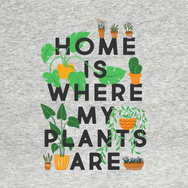 Home Is Where My Plants Are by the love shop